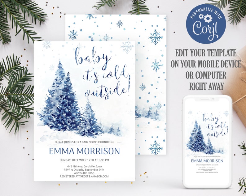 May include: A blue and white baby shower invitation with a winter theme. The invitation features a watercolor illustration of two pine trees covered in snow. The text on the invitation reads "baby it's cold outside!" and includes the name Emma Morrison, the date and time of the shower, and the address.
