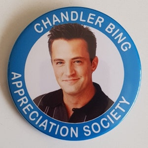 Chandler Bing Appreciation Society Badges & Magnets - Friends Matthew Perry Book 90&#39;s Sitcom Phoebe Rachel Monica Ross Joey TV