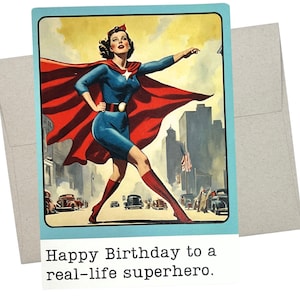 May include: A vintage-style illustration of a woman dressed as a superhero, standing in a city street with cars and buildings in the background. The text below the image reads "Happy Birthday to a real-life superhero."
