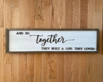 Together They Built A Life They Loved wooden sign