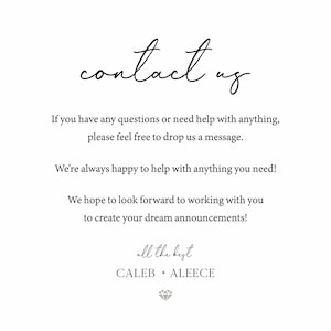 May include: A white background with black script reading "contact us." Further text offers assistance with questions and a closing with "all the best" and the names CALEB + ALEECE, along with a diamond graphic.