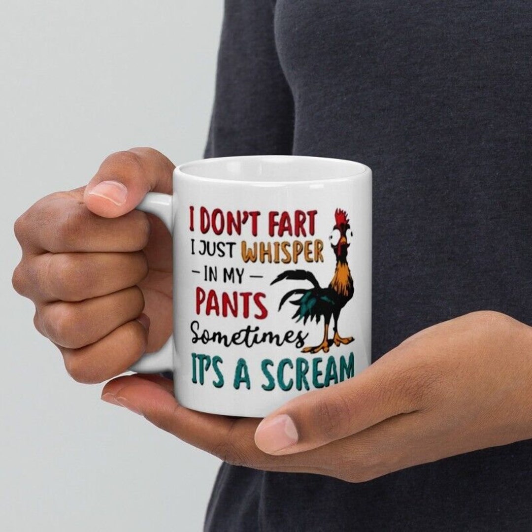 I Don't Fart I Just Whisper in My Pants Funny 11oz Coffee Mug Gift - Etsy