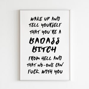 DIGITALDRUCK Wach auf und sagt dir selbst, du bist eine badass bitch from hell no one can fuck with you Druck / Feminist / Bad ass / Boss Bild 1