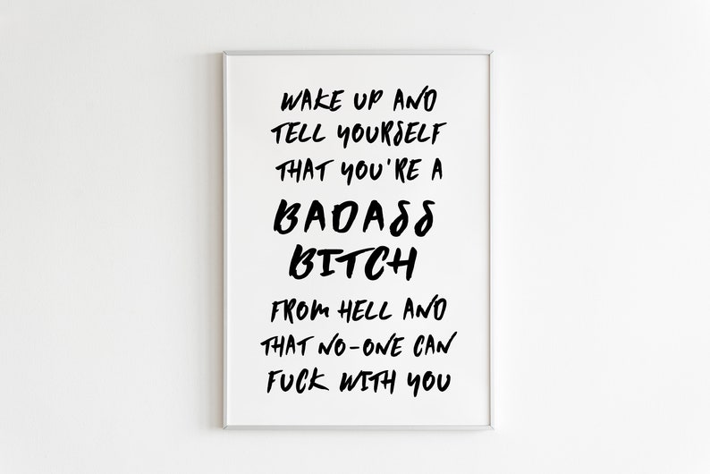 DIGITALDRUCK Wach auf und sagt dir selbst, du bist eine badass bitch from hell no one can fuck with you Druck / Feminist / Bad ass / Boss Bild 1