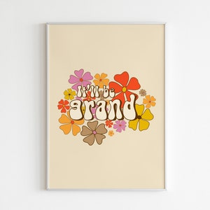 DIGITAL PRINT It’ll be grand funky 70s Print Wall Decor Irish Ireland Quote Sayings Language Derry/Belfast/Dublin boho flowers retro