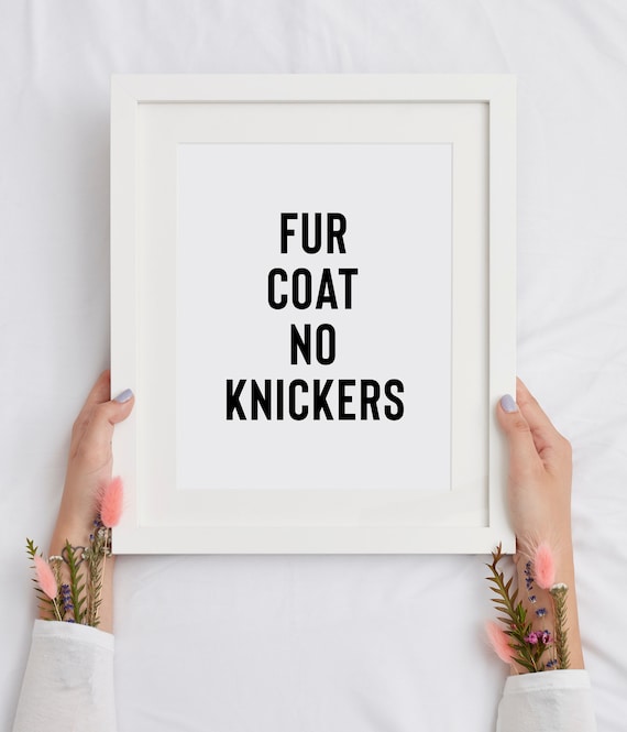 What Does The Phrase All Fur Coat And No Knickers Mean Tradingbasis