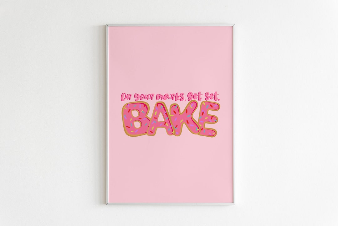 DIGITAL PRINT on Your Marks Get Set Bake Print / Baker / Great British ...