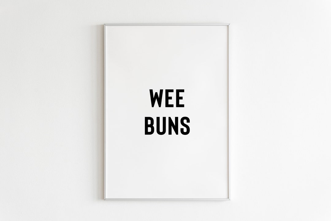 Wee Buns Print / Wall Decor / Irish Slang Saying Derry Girls Etsy