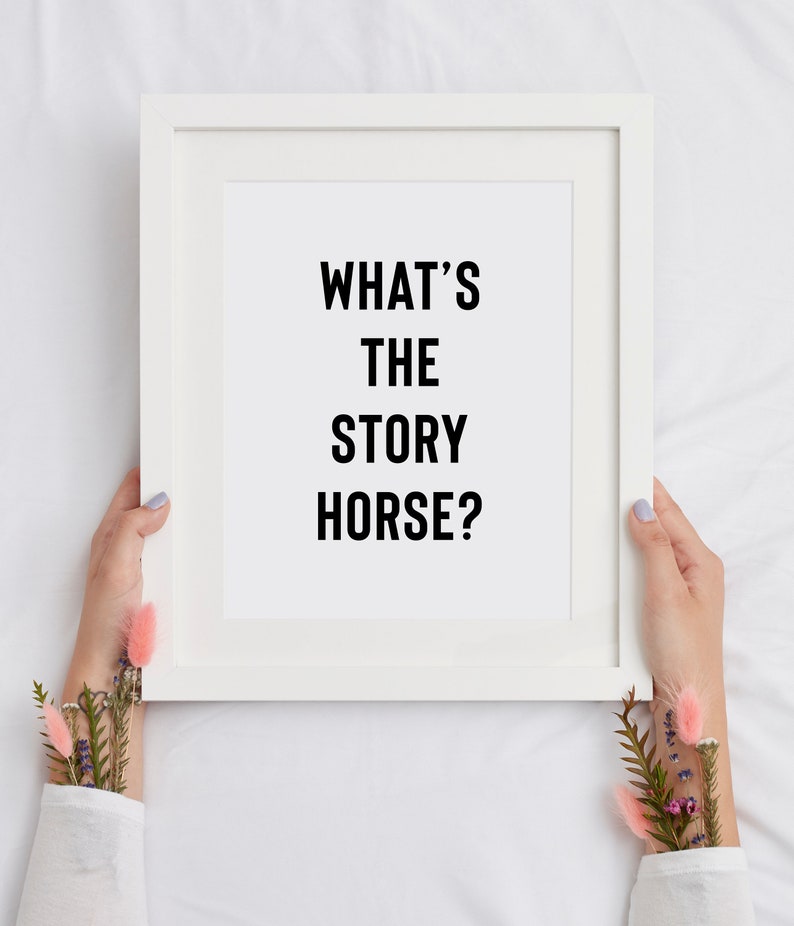 What's the story horse Print Wall Decor Irish Slang Saying Derry Girls Ireland Funny Gallery Wall Northern image 3