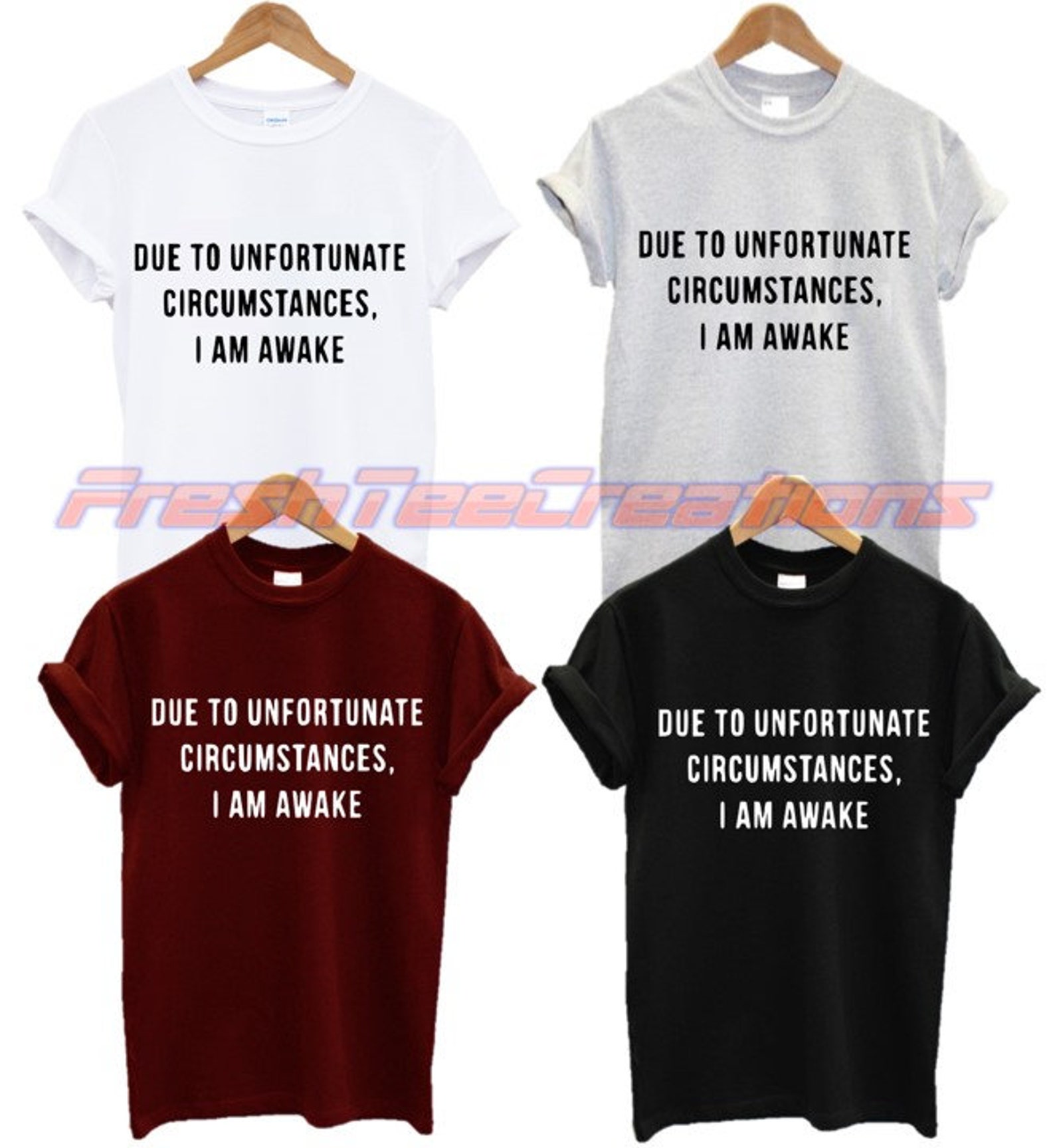 Due To Unforeseen Circumstances I Am Awake T Shirt Not A Etsy