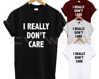 Realmente no me importa camiseta divertida desinteresada moda antisocial cita eslogan regalo regalo unisex nuevo