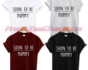 Pronto será momia camiseta preggers regalo presente embarazada bebé ocasión baby shower love familia feliz amigo difundir cita planeta Unisex