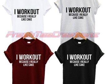 Entrenamiento porque realmente me gusta pastel t shirt gym fitness foodie amante amor regalo regalo divertido antisocial diversión cita Unisex