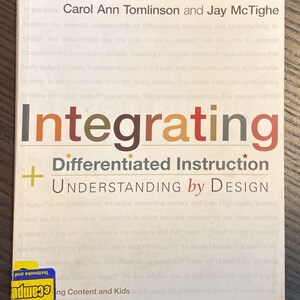 Tomlinson & McTighe "Integrating Differentiated Instruction and Understanding by Design"