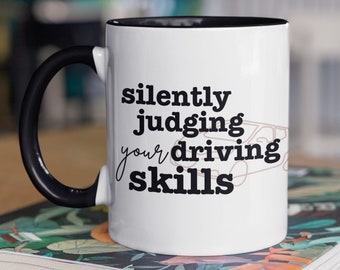 Funny Driving Instructor Gift, Sarcastic Silently Judging Driving Skills Coffee Mug Cup for Teacher, Gag Gift for Parents 15 oz Tea Cup