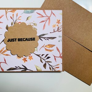 Just Because Cards/Thank You Cards/Friendship Cards