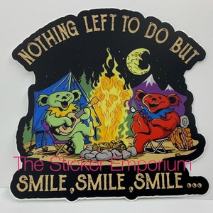 GD Nothing Left To Do But Smile Smile Smile Sticker ~ Water Bottle Laptop Tumbler Car Phish Hiking Camping Decal