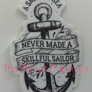 A Smooth Sea Never Made A Skillful Sailor Anchor Sticker ~ Water Bottle Laptop Tumbler Waterproof Ocean Beach Sailing Boating Nautical Decal