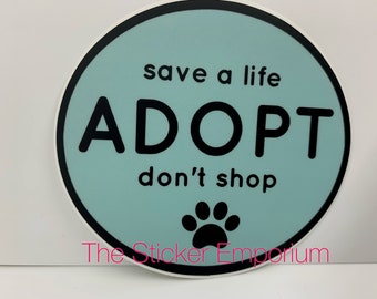 Adopt Don't Shop Sticker, Waterproof Vinyl Pet Rescue Decal