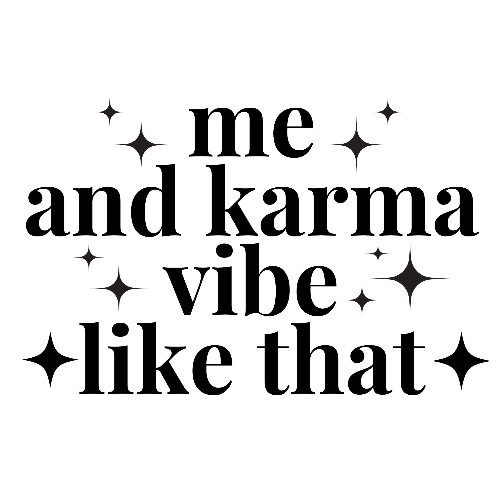 Me and Karma Vibe Like That PNG SVG and PDF Digital File. - Etsy