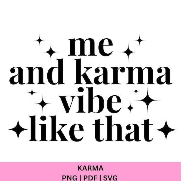 Me and Karma Vibe like that PNG, SVG and PDF digital file. Black & White