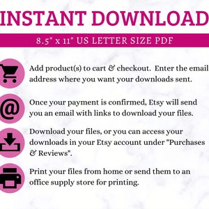 May include: Pink and white graphic with the text "INSTANT DOWNLOAD" and "8.5" x 11" US LETTER SIZE PDF".  Four pink circles with icons and instructions for downloading digital files.  The icons are a shopping cart, an email symbol, a download arrow, and a printer.