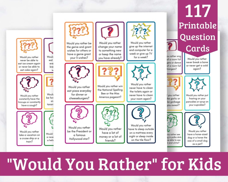 May include: A set of 117 printable "Would You Rather" question cards for kids. The cards feature colorful question marks and various fun questions for kids to answer.