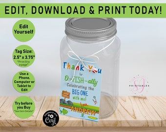 May include: A blue and green thank you tag with the text "Thank You for O-FISH-ally Celebrating the BIG ONE with me! Love, Andrew" and a cartoon fish, fishing rod, and a sign that says "Gone Fishin'" on a blue background. The tag is tied to a clear glass jar with a silver lid.