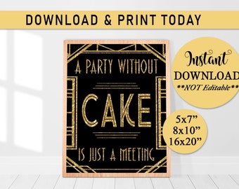 Gatsby Party Decor Printable Sign, Party Without Cake Is Just A Meeting, Roaring Twenties, Art Deco Party, Great Gatsby, Harlem Nights, B20