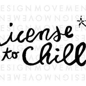 Licence to Chill SVG Weihnachtshandschrift-Zitat! Schnittdatei für Silhouette Cricut-Schneidemaschinen Letter Brush Script Passage