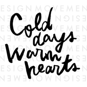 Cold Days Warm Hearts SVG Weihnachtshandschrift-Zitat! Schnittdatei für Silhouette Cricut-Schneidemaschinen Letter Brush Script Passage