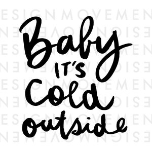 Baby es ist kalt außerhalb SVG Weihnachten Hand Schriftzug Zitat! Schneiden Sie Datei für Silhouette und Cricut Vinyl Schneidemaschinen Buchstaben Skript Passage