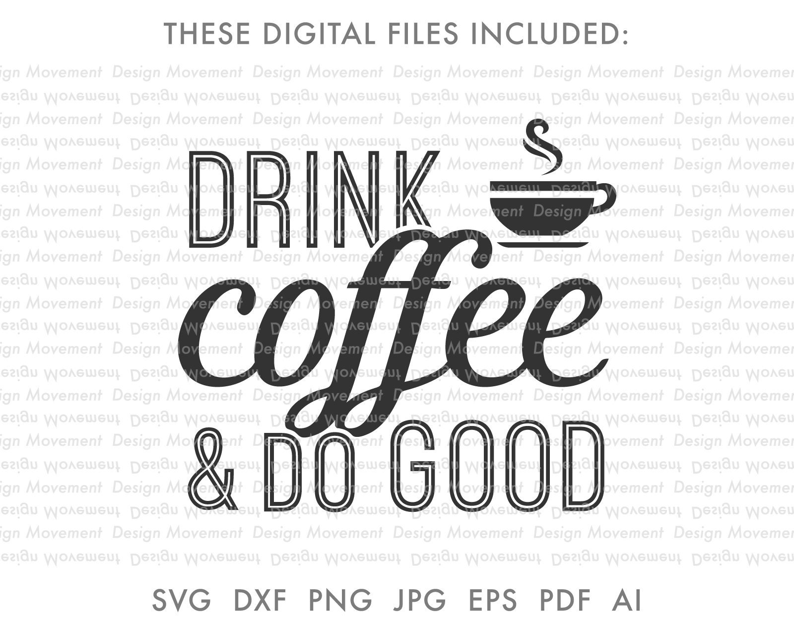 Drink Coffee & Do Good SVG Coffee Quote Coffee Sign Coffee Etsy