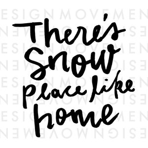 Es gibt Schnee Platz wie zu Hause SVG Weihnachten Hand Schriftzug Zitat! Cut-Datei für Silhouette Cricut Vinyl Schneidemaschinen Pinsel Skript Passage