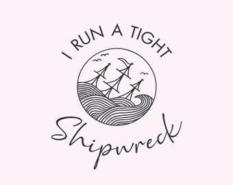 I run a tight shipwreck SVG, Mom life svg, mom svg, Family svg, Welcome svg, Welcome sign svg, Home svg, Cutfiles for Cricut and Silhouette
