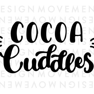 Cacao câlins SVG Noël main lettrage citation ! Fichier de coupe pour machines de découpe de vinyle Silhouette et Cricut, mots écrits à la main