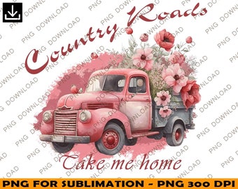 May include: A pink vintage pickup truck with a bed full of pink flowers. The truck is driving down a country road. The text "Country Roads" is written above the truck and the text "Take me home" is written below the truck.