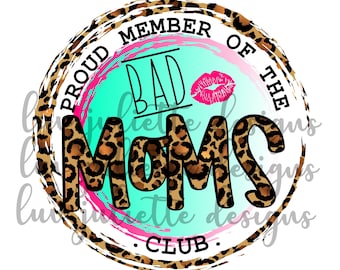 Bad Moms Club Pink Teal Leopard Design. PNG DOWNLOAD. Leopard Pink Lips Sublimation, DTG Printing. Personal & Commercial Use