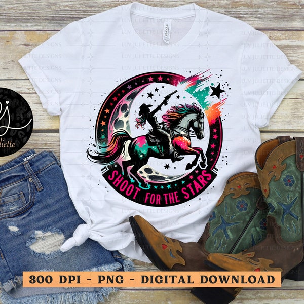 Shoot For The Stars Sublimation PNG, western PNG, retro western PNG, Cowgirl Horse png, trendy western shirt design, country music png,