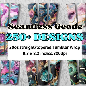 May include: 250+ Seamless Geode Designs for 20oz straight/tapered tumblers.  The designs are 9.3 x 8.2 inches and 300dpi.