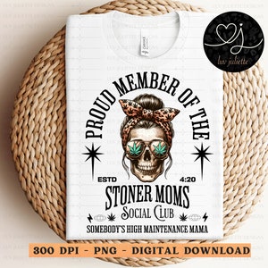Stoner Mom Somebody's High Maintenance Mama Sublimation PNG, 4:20 PNG, Retro Style PNG, Skull Messy Bun png, Funny Pot Smoker png, Weed png