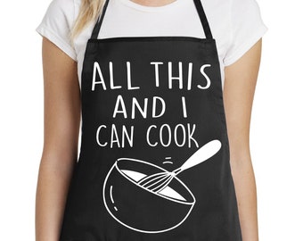Humorous Apron Cute Apron Joke Apron Gift All This And I Can Cook