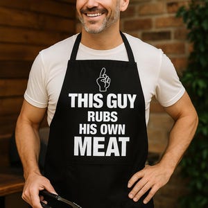 This Guy Rubs His Own Meat Apron | Funny BBQ Gift for Men | Grilling Apron | Pitmaster Humor | Gag Cooking Gift