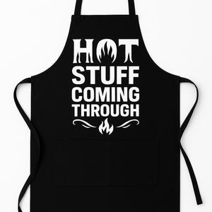 Hot Stuff Coming Through Apron – Funny Grill Apron – Gift for Men – Outdoor Cooking Humor – Chef Gag Gift