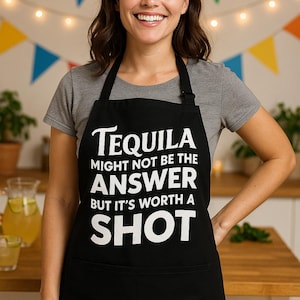 Tequila Not the Answer Apron | Funny Drinking Apron | Margarita Gift | Taco Party Apron | Tequila Humor Gift