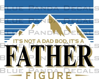It's Not a Dad Bod, It's a Father Figure SVG, Father's Day Gift, Beer Gift Clipart, Funny Dad Gift, Father PNG, EPS, Funny Father's Day Gift