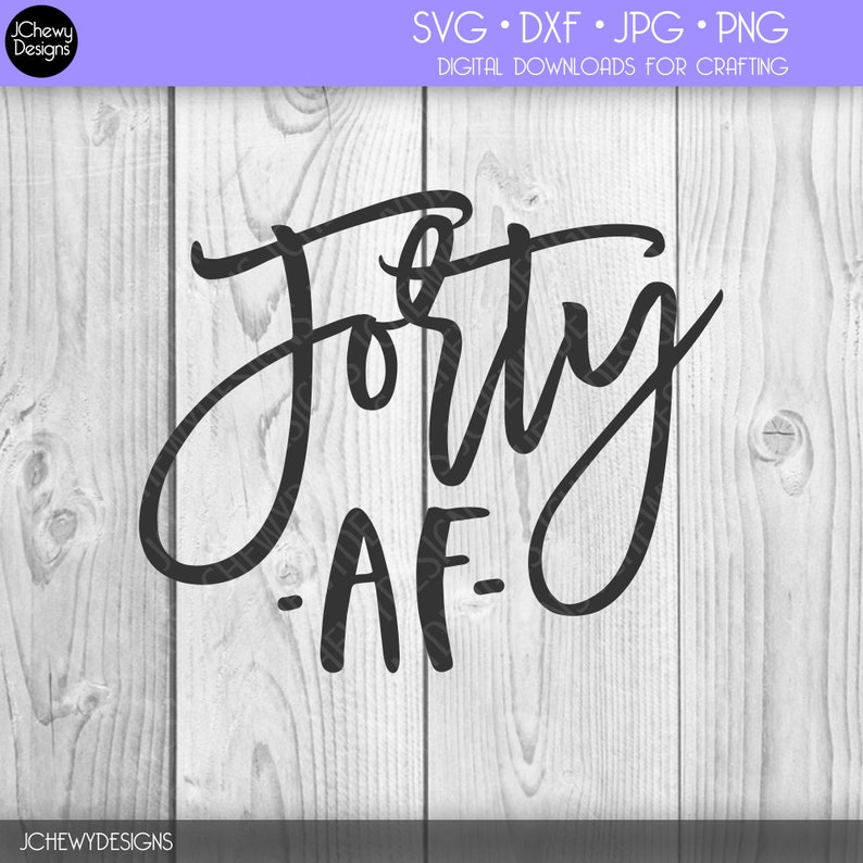 Download Forty AF SVG 40th Birthday svg Birthday Shirt svg | Etsy