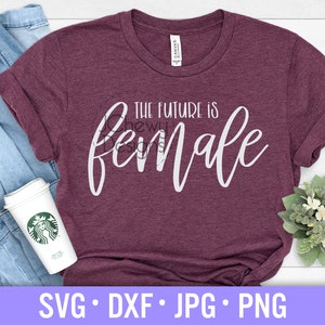 The Future is Female SVG - Girl Boss svg - Boss Lady svg - Working Mom svg - Svg, Dxf, Png, Jpg