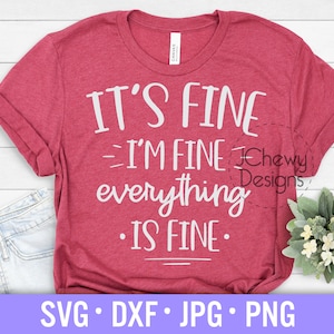 Det är bra, jag mår bra, allt är bra, SVG - Rolig svg - Sassy Mom svg - Roligt citat svg - Svg, Dxf, Png, Jpg