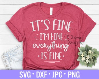 Está bien Estoy bien Todo está bien SVG - Divertido svg - Atrevida mamá svg - Cita divertida svg - Svg, Dxf, Png, jpg